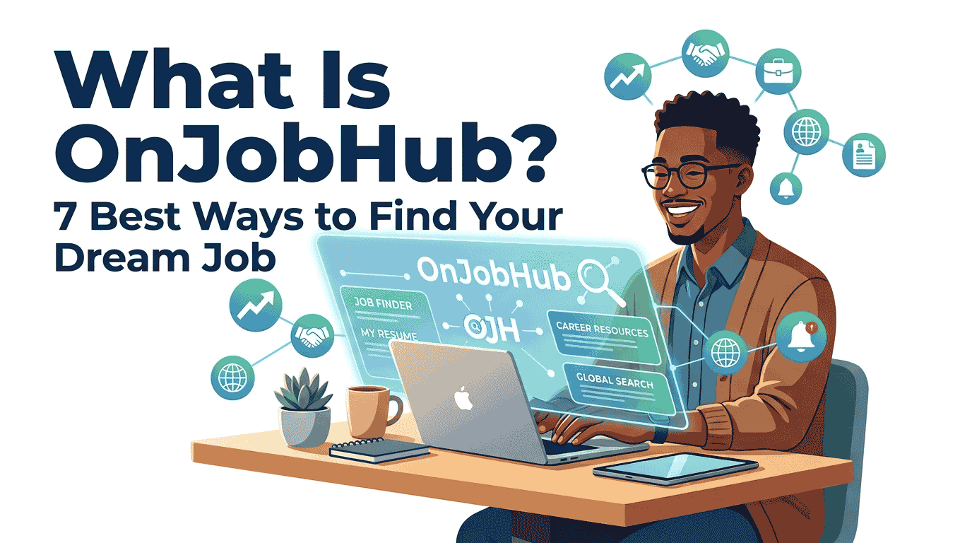 What Is OnJobHub? 7 Best Ways to Find Your Dream Job